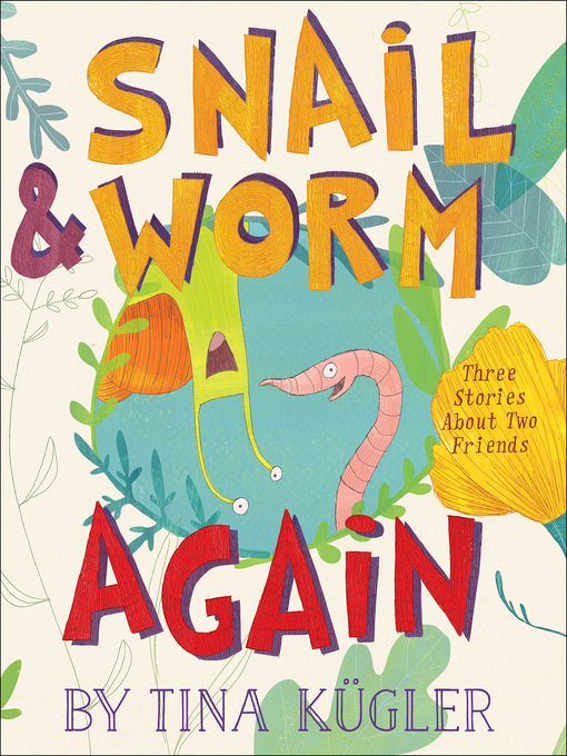 Title details for Snail & Worm Again by Tina Kügler - Wait list